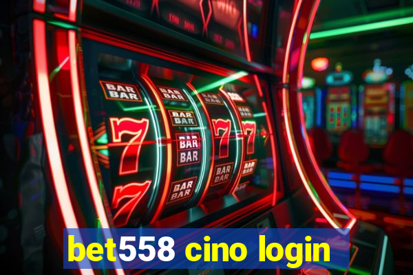 bet558 cino login